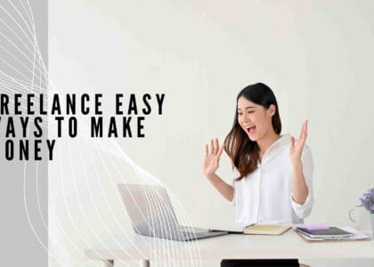 Freelance Easy Ways to Make Money