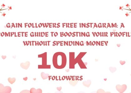 Gain Followers Free Instagram: A Complete Guide to Boosting Your Profile Without Spending Money