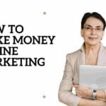 how to make money online marketing