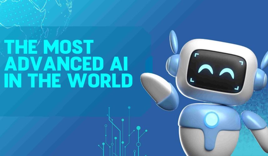 The Most Advanced AI in the World