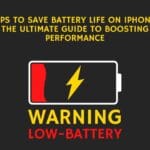 Tips to Save Battery Life on iPhone: The Ultimate Guide to Boosting Performance