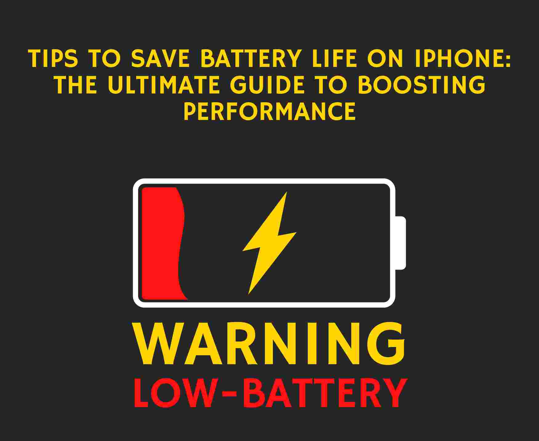 Tips to Save Battery Life on iPhone: The Ultimate Guide to Boosting Performance
