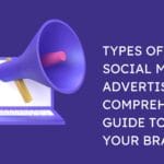 Types of Paid Social Media Advertising: A Comprehensive Guide to Boost Your Brand