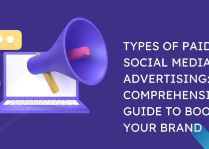 Types of Paid Social Media Advertising: A Comprehensive Guide to Boost Your Brand