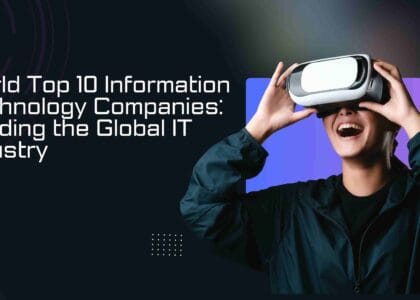 World Top 10 Information Technology Companies: Leading the Global IT Industry