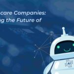 AI Healthcare Companies: Pioneering the Future of Medicine