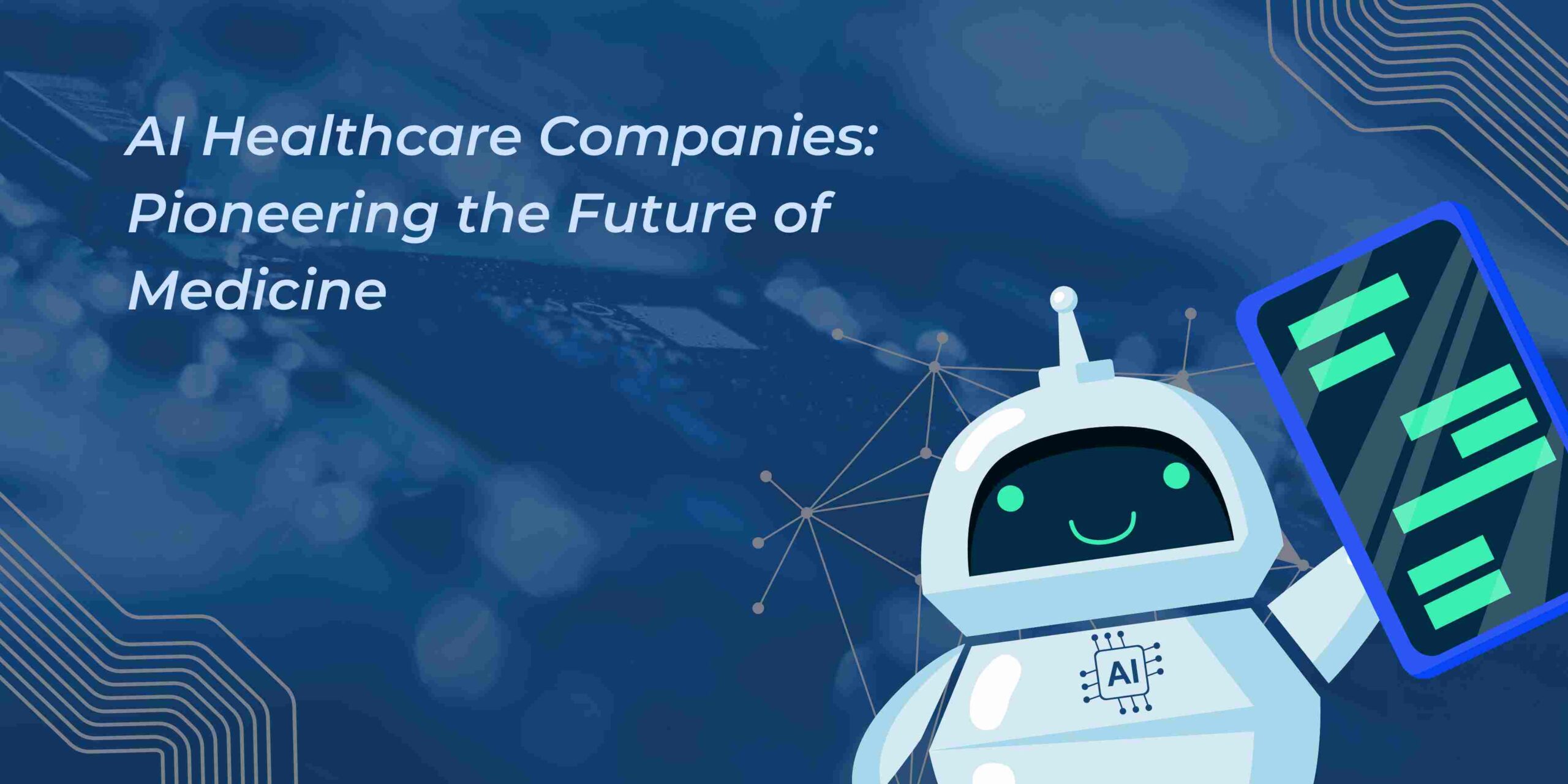 AI Healthcare Companies: Pioneering the Future of Medicine