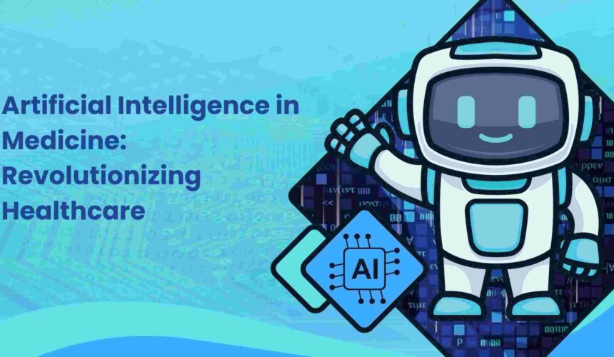 Artificial Intelligence in Medicine: Revolutionizing Healthcare