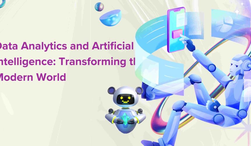 Data Analytics and Artificial Intelligence: Transforming the Modern World