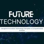 Disruptive Innovation Technology Examples: A Comprehensive Analysis