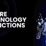 Future Technology Predictions: What to Expect in the Next Decade