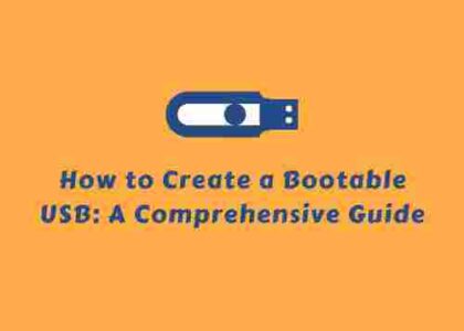 How to Create a Bootable USB: A Comprehensive Guide