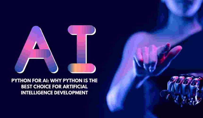 Python for AI: Why Python is the Best Choice for Artificial Intelligence Development
