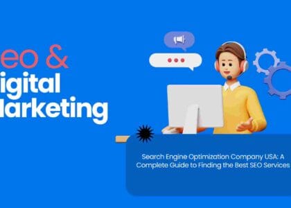 Search Engine Optimization Company USA: A Complete Guide to Finding the Best SEO Services