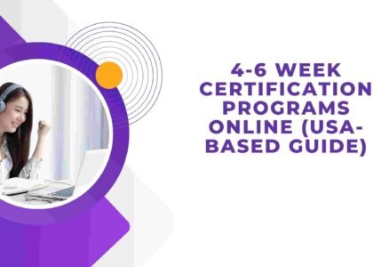 4-6 Week Certification Programs Online (USA-Based Guide)