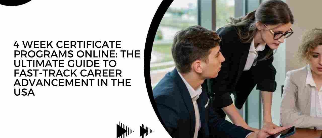 4 Week Certificate Programs Online: The Ultimate Guide to Fast-Track Career Advancement in the USA