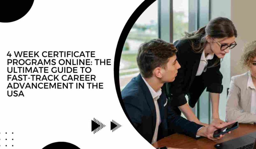 4 Week Certificate Programs Online: The Ultimate Guide to Fast-Track Career Advancement in the USA