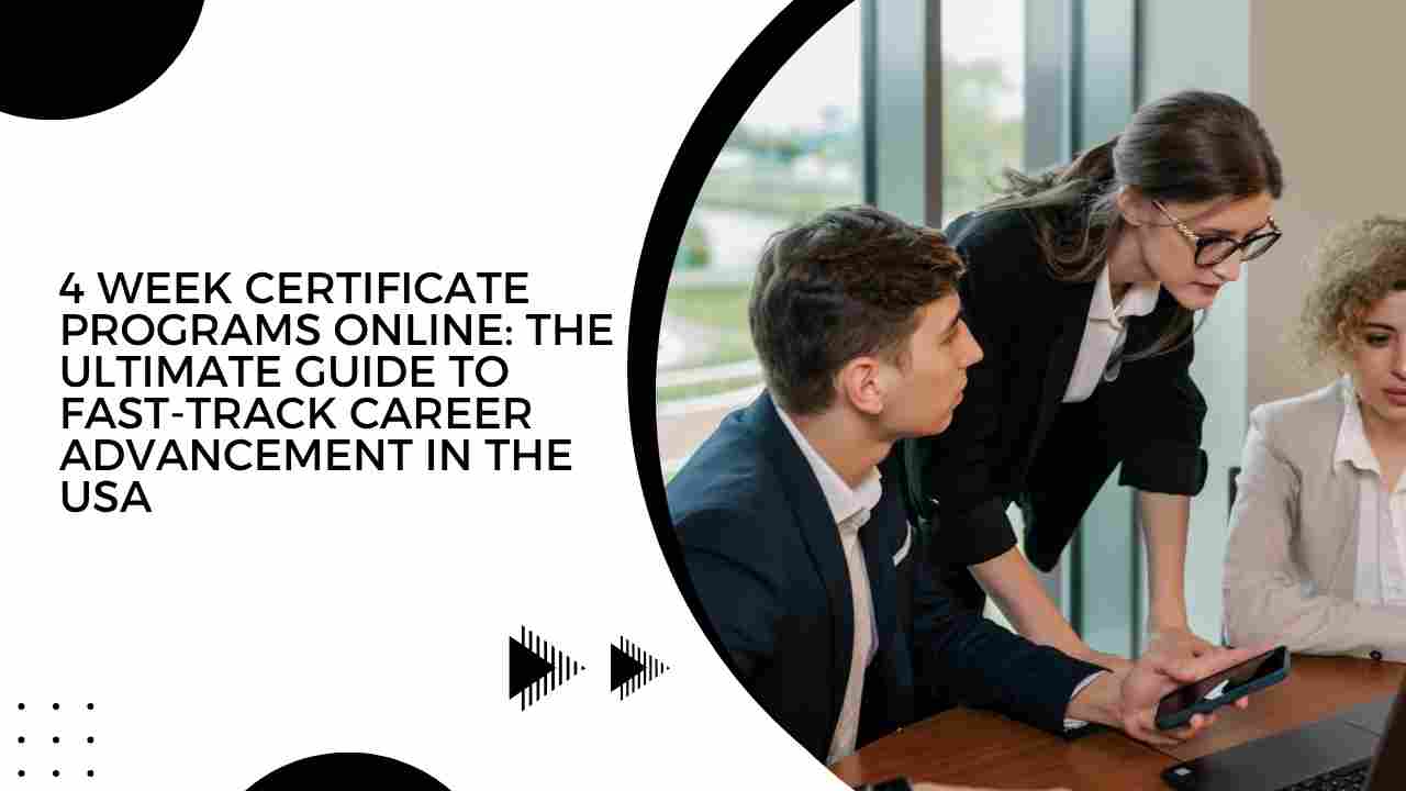 4 Week Certificate Programs Online: The Ultimate Guide to Fast-Track Career Advancement in the USA