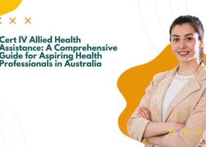 Cert IV Allied Health Assistance: A Comprehensive Guide for Aspiring Health Professionals in Australia
