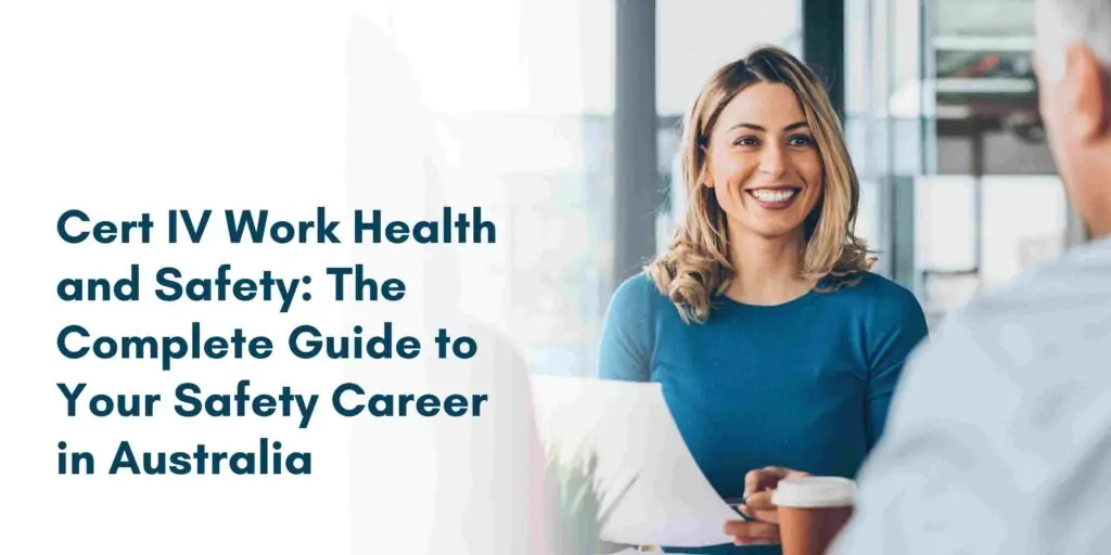 Certificate IV in Work Health and Safety: Your Complete Guide to a Safer Future in Australia