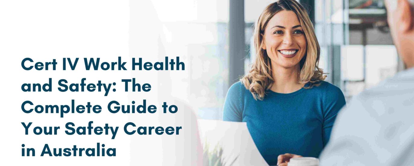 Cert IV Work Health and Safety: The Complete Guide to Your Safety Career in Australia, Certificate IV in Work Health and Safety: Your Complete Guide to a Safer Future in Australia