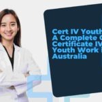 Cert IV Youth Work: A Complete Guide to Certificate IV in Youth Work in Australia