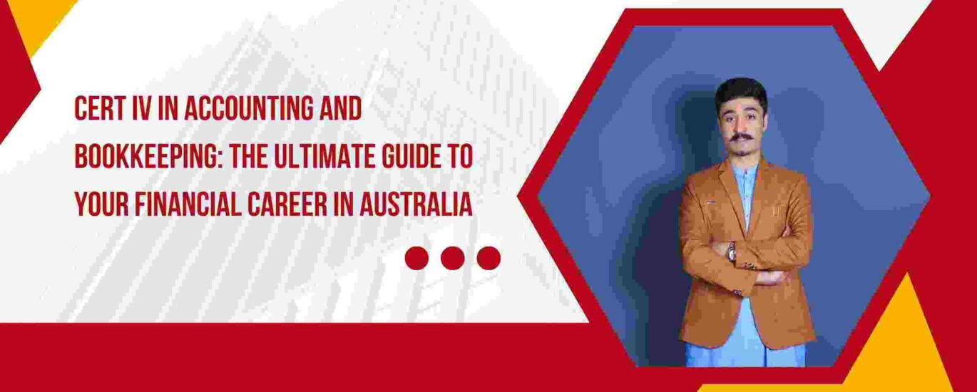 Cert IV in Accounting and Bookkeeping: The Ultimate Guide to Your Financial Career in Australia