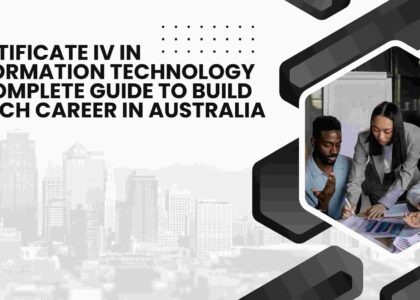 Certificate IV in Information Technology – Complete Guide to Build a Tech Career in Australia
