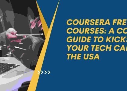 Coursera Free IT Courses: A Complete Guide to Kickstart Your Tech Career in the USA