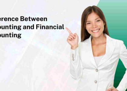 Difference Between Accounting and Financial Accounting