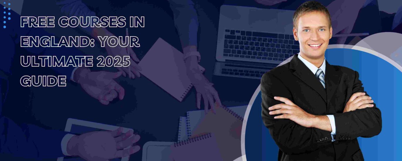 Free Courses in England: Your Ultimate 2025 Guide