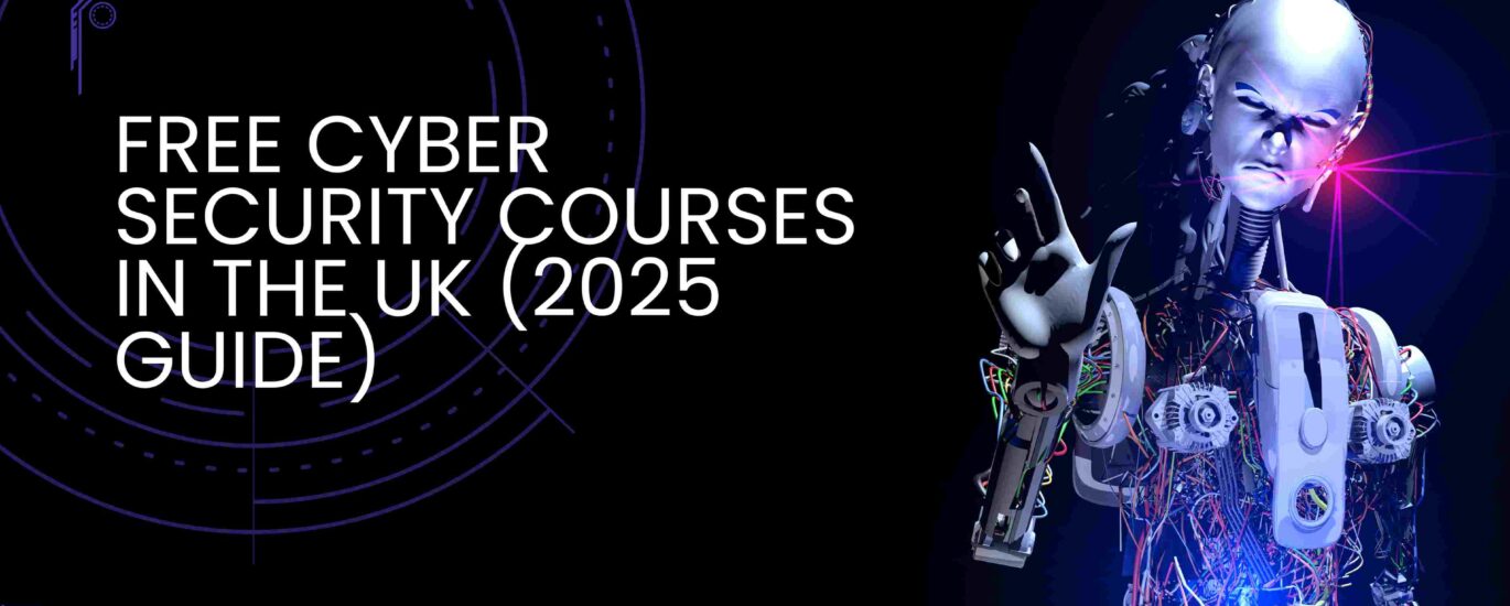 Free Cyber Security Courses in the UK (2025 Guide)