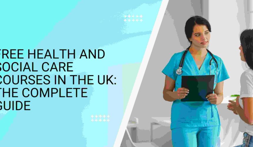 Free Health and Social Care Courses in the UK: The Complete Guide