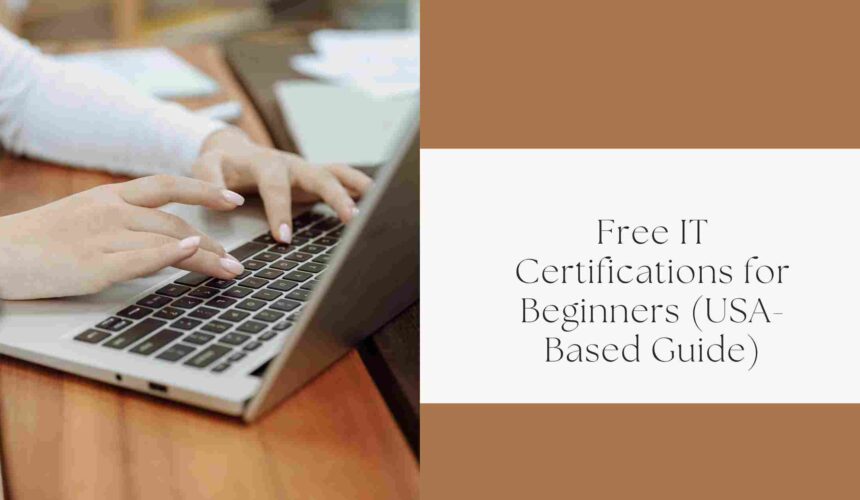 Free IT Certifications for Beginners (USA-Based Guide)