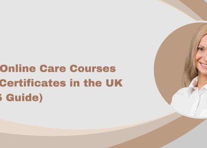 Free Online Care Courses with Certificates in the UK (2025 Guide)