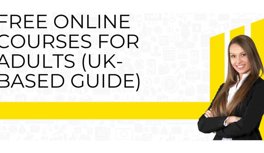 Free Online Courses for Adults (UK-Based Guide)