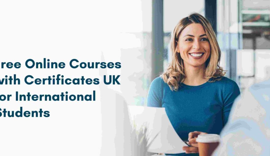 Free Online Courses with Certificates UK for International Students