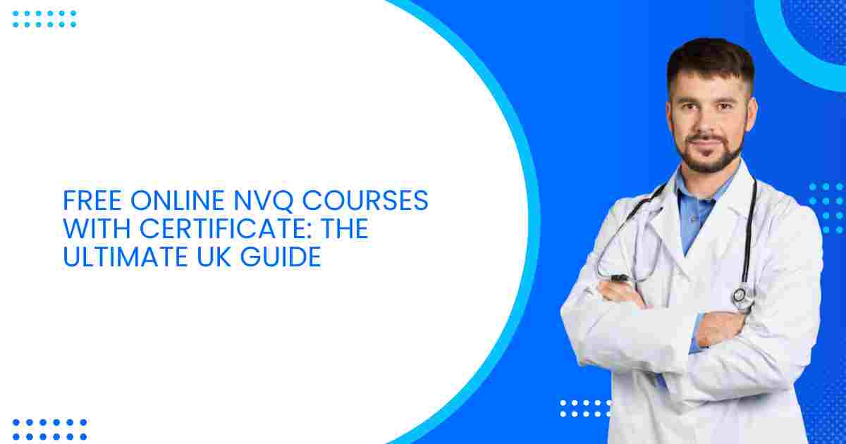Free Online NVQ Courses with Certificate: The Ultimate UK Guide