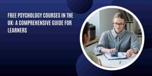 Free Psychology Courses in the UK: A Comprehensive Guide for Learners