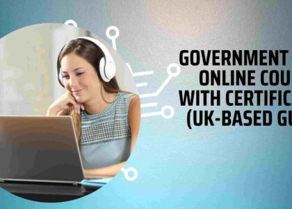 Government Free Online Courses with Certificates (UK-Based Guide)