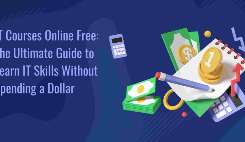 IT Courses Online Free: The Ultimate Guide to Learn IT Skills Without Spending a Dollar