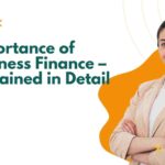 Importance of Business Finance – Explained in Detail