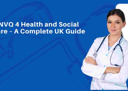 NVQ 4 Health and Social Care – A Complete UK Guide