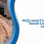 NVQ Level 3 in Health and Social Care Free – UK Learner Guide