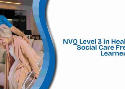 NVQ Level 3 in Health and Social Care Free – UK Learner Guide