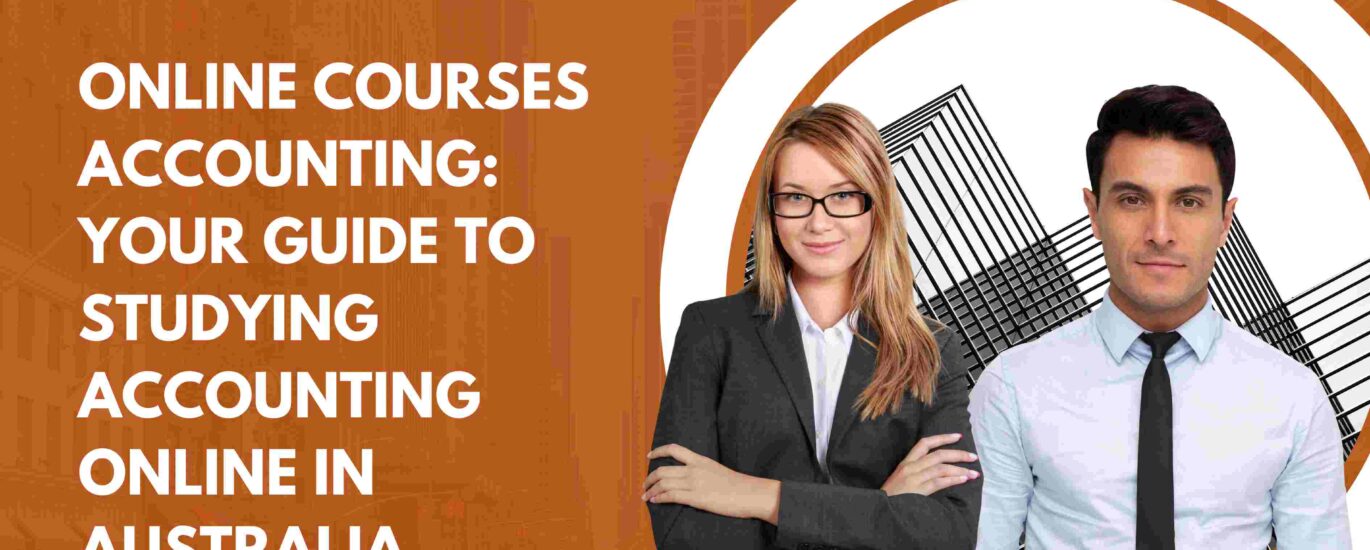 Online Courses Accounting: Your Guide to Studying Accounting Online in Australia