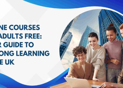Online Courses for Adults Free: Your Guide to Lifelong Learning in the UK