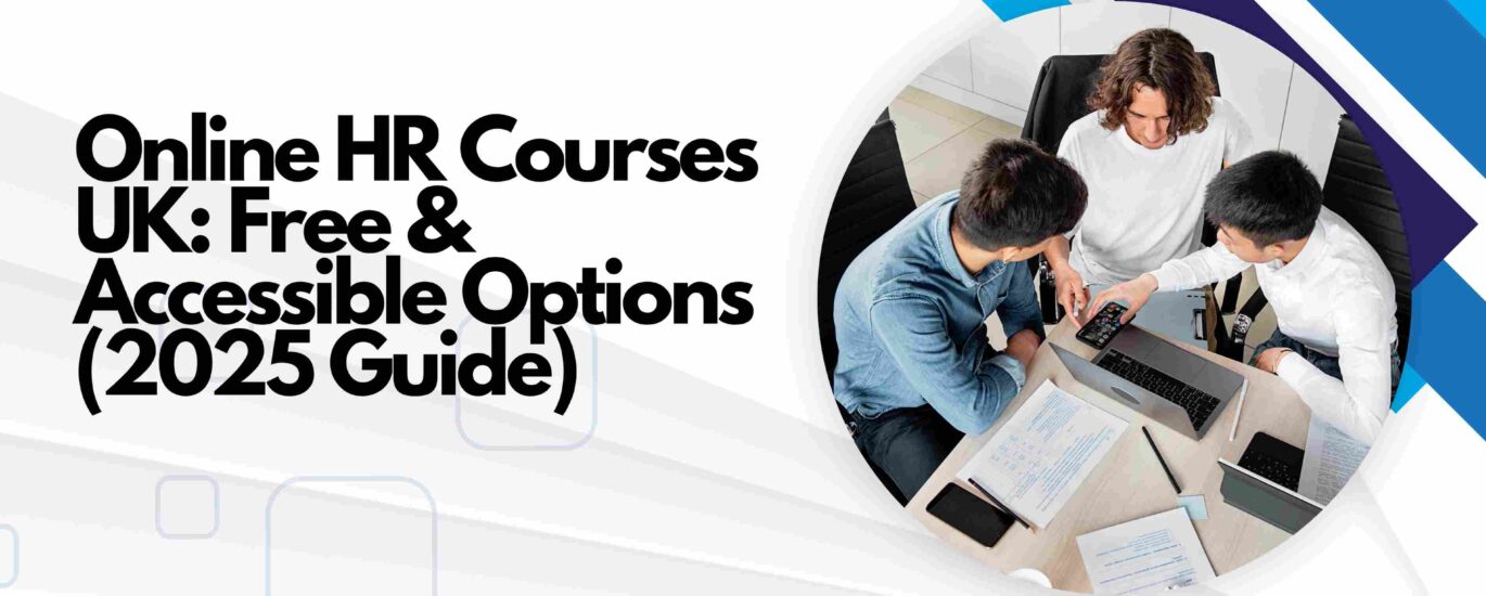 Online HR Courses UK: Free & Accessible Options (2025 Guide)