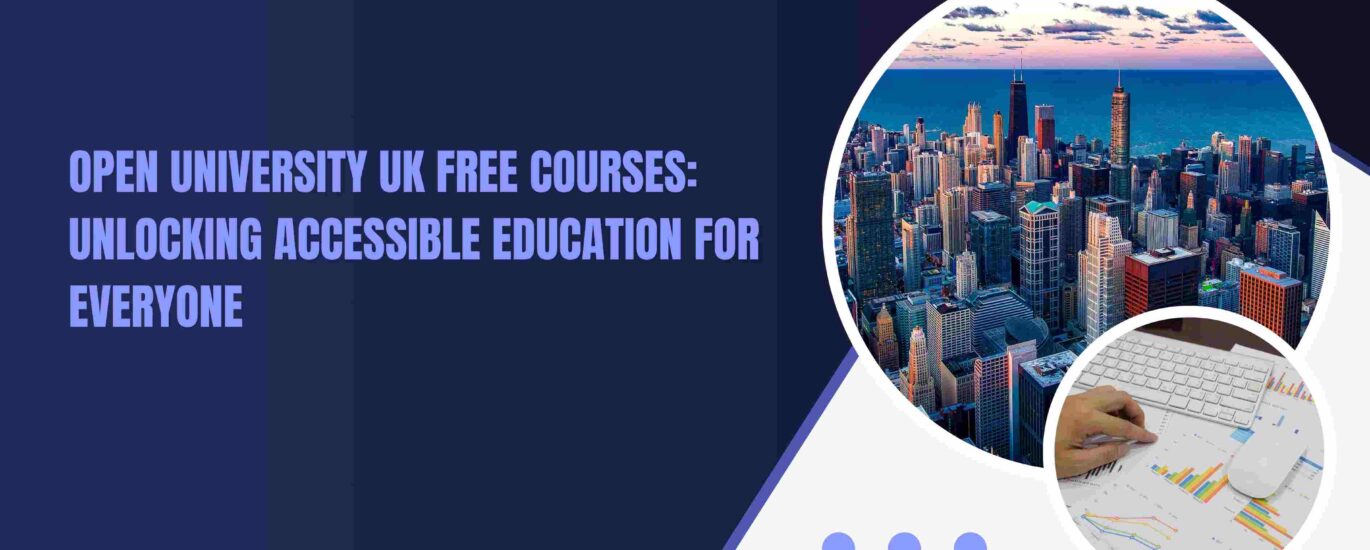 Open University UK Free Courses: Unlocking Accessible Education for Everyone