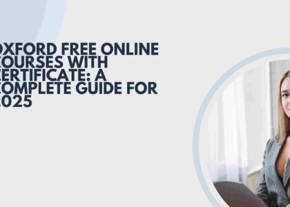 Oxford Free Online Courses with Certificate: A Complete Guide for 2025